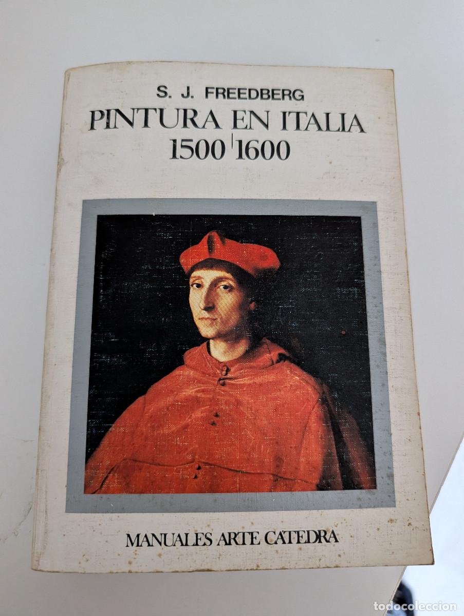 Libros de segunda mano: PINTURA EN ITALIA 1500 - 1600 - S.J.FREEDBERG - CATEDRA
