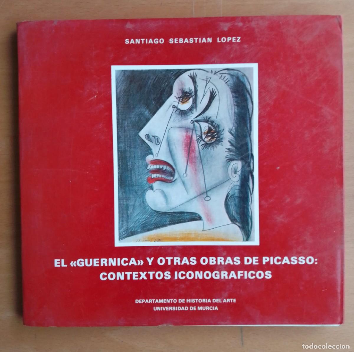 Libros de segunda mano: El &rdquo;Guernica&rdquo; y otras obras de Picasso: contextos iconogr&aacute;ficos, de Santiago Sebasti&aacute;n L&oacute;pez