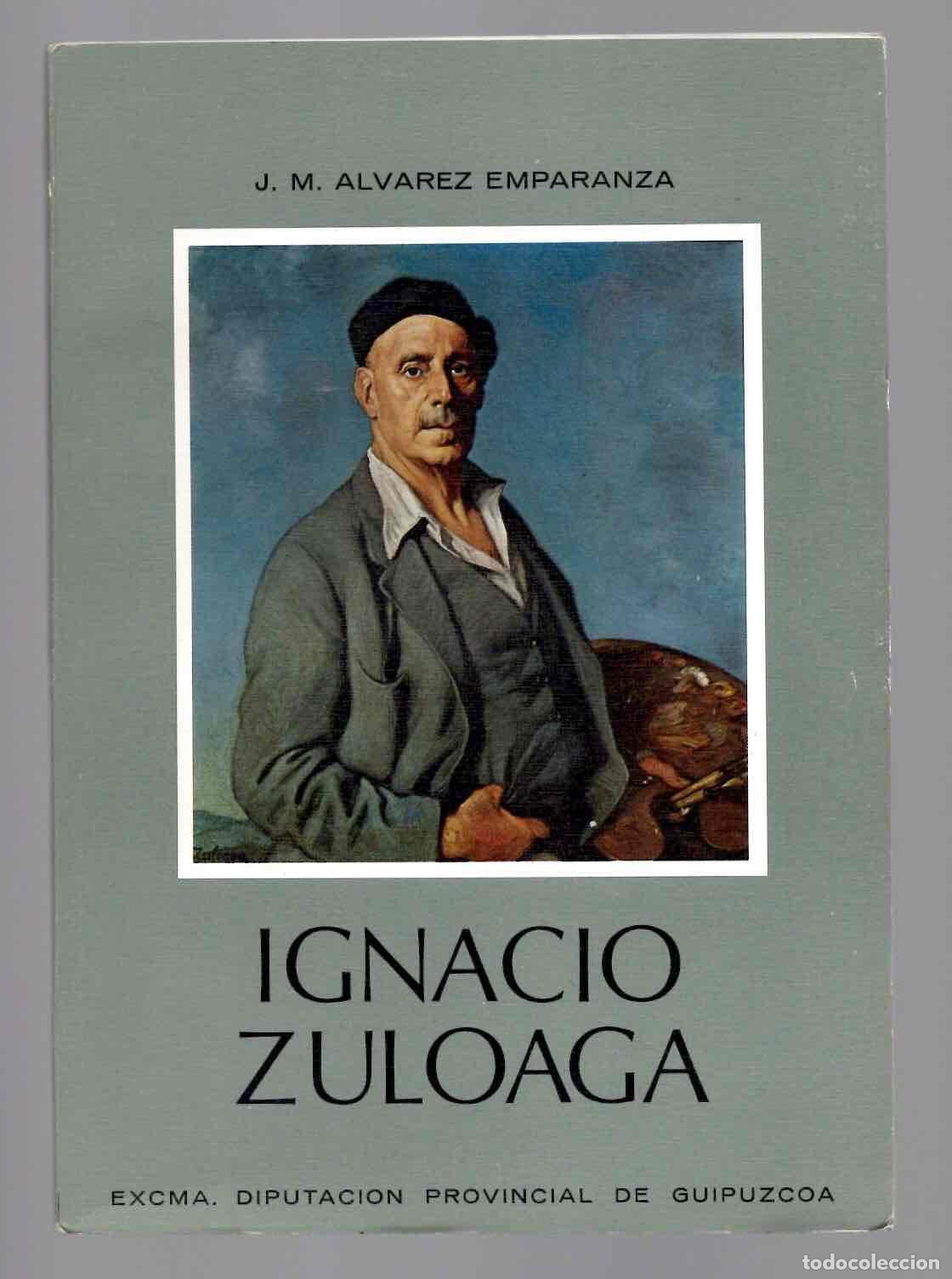 Libros de segunda mano: IGNACIO ZULOAGA. JUAN MARIA ALVAREZ EMPARANZA. DIPUTACION DE GUIPUZCOA 1976