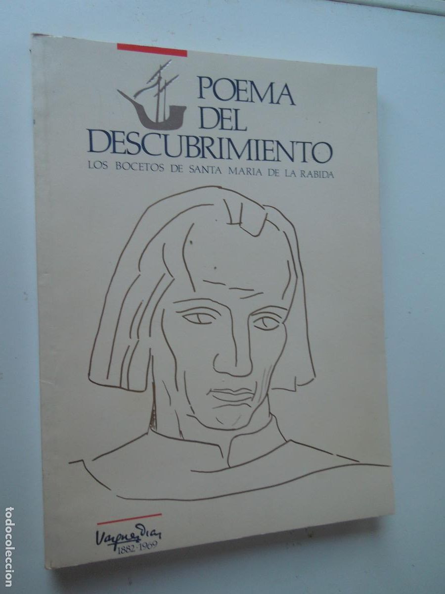 Libros de segunda mano: POEMA DEL DESCUBRIMIENTO - LOS BOCETOS DE SANTA MARIA DE LA RABIDA - VAZQUEZ DIAZ 1882-1969 -EXPOSIC