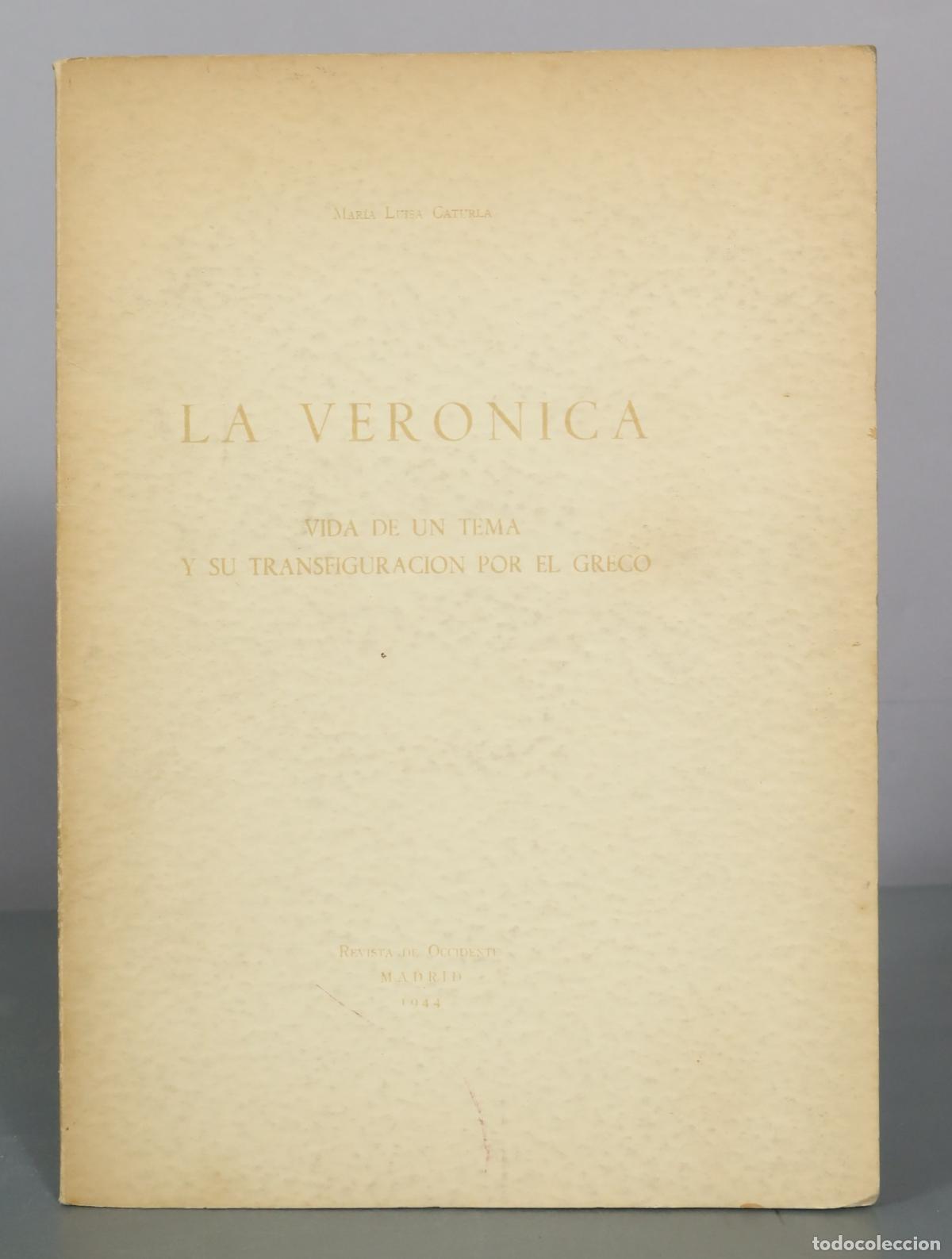 Libros de segunda mano: La Veronica - Vida de un tema y su transfiguracion por el Greco - Maria Luisa Caturla - Revista de