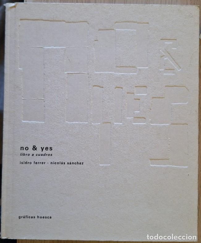 Libros de segunda mano: NO & YES. LIBRO A CUADROS. - FERRER/SANCHEZ, Isidro/Nicolas.