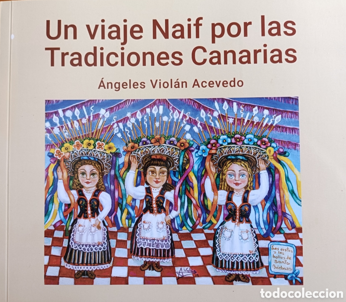 Libros de segunda mano: UN VIAJE NAIF POR LAS TRADICIONES CANARIAS