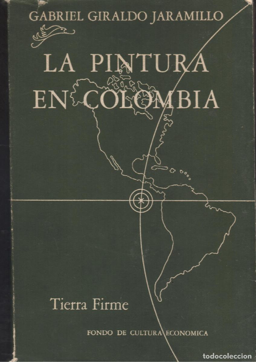 Libros de segunda mano: La pintura en Colombia.Gabriel Giraldo Jaramillo.Fondo de Cultura Econ&oacute;mica.M&eacute;xico
