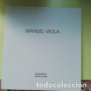 Libros de segunda mano: Manuel Viola - Manuel Viola - Atl&aacute;ntica Centro de Arte - 2002
