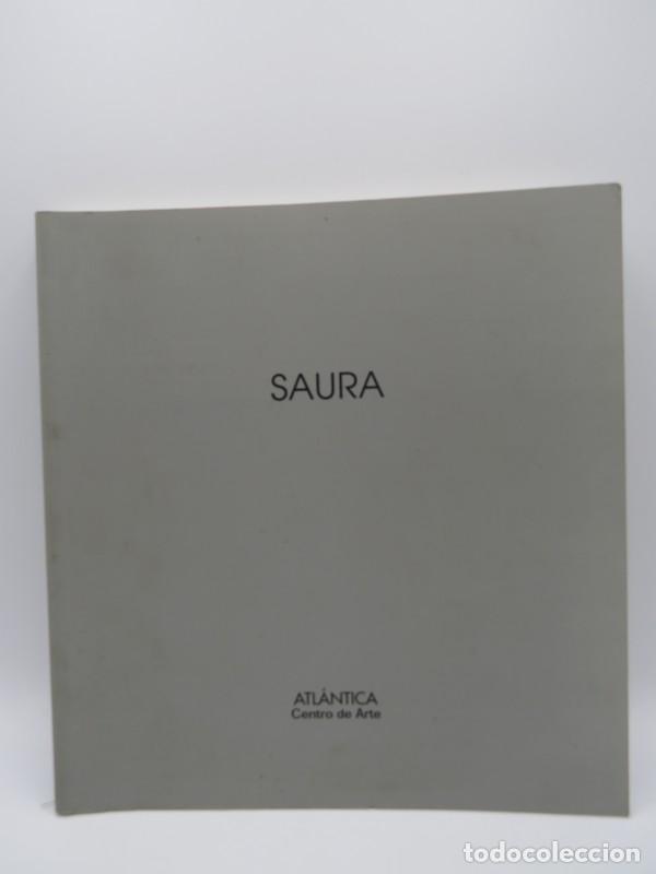 Libros de segunda mano: Saura - Antonio Saura - Atl&aacute;ntica Centro de Arte - 2003