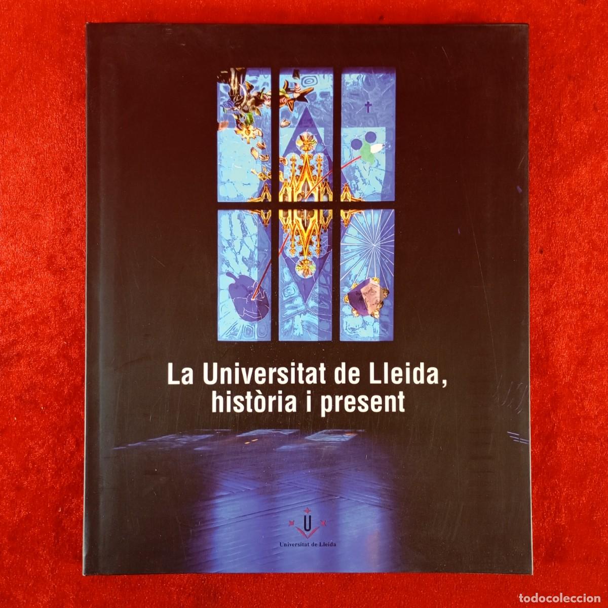 Libros de segunda mano: LA UNIVERSITAT DE LLEIDA, HIST&Ograve;RIA I PRESENT - UNIVERSITAT DE LLEIDA - RARO / 331