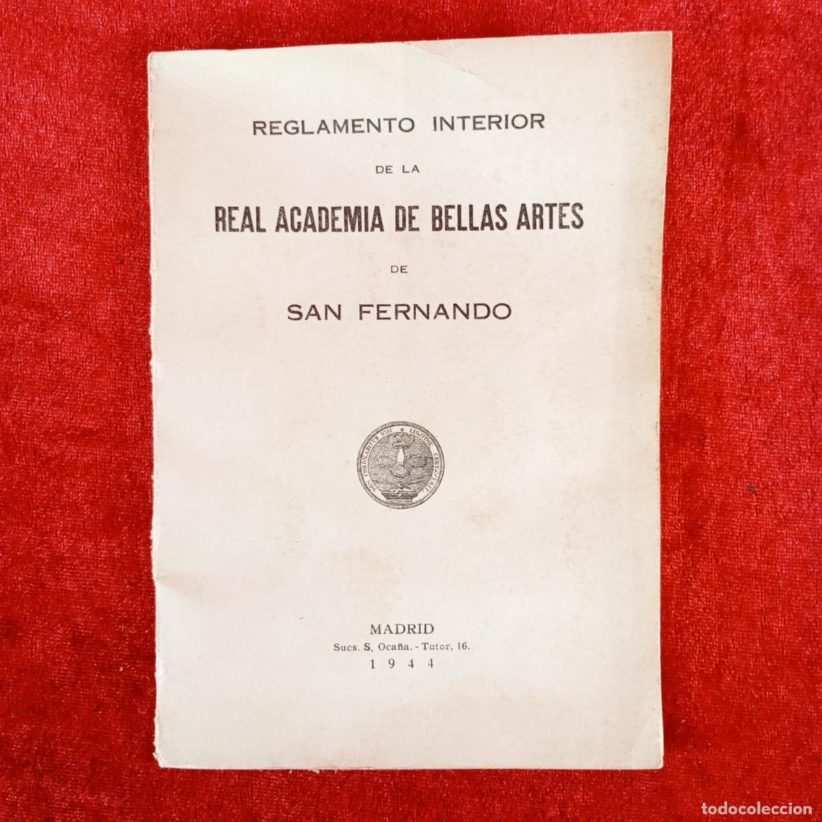 Libros de segunda mano: REGLAMENTO INTERIOR DE LA REAL ACADEMIA DE BELLAS ARTES DE SAN FERNANDO - MADRID - 1944 / 487