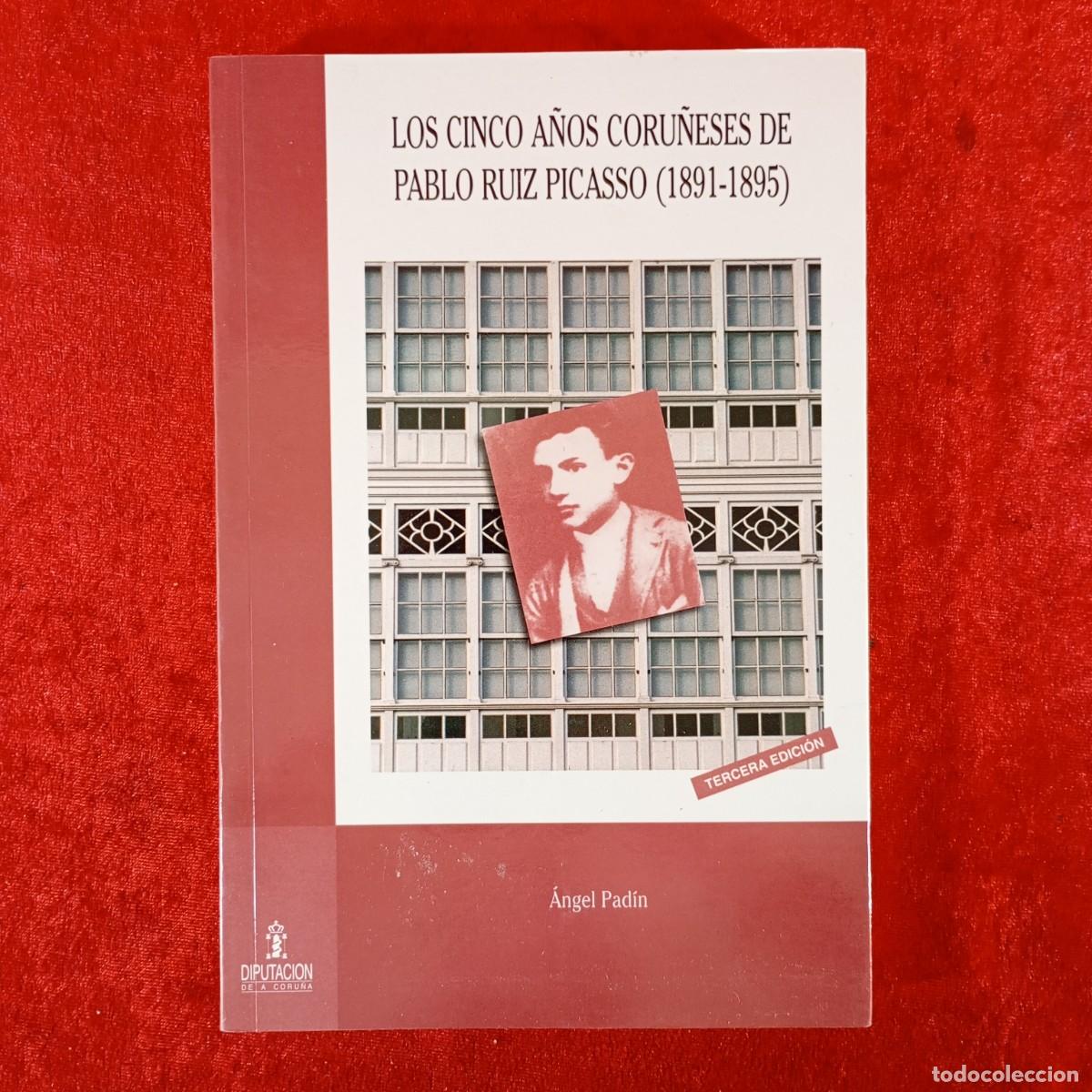 Libros de segunda mano: LOS CINCO A&Oacute;S CORU&Ntilde;ENSES DE PABLO RUIZ PICASSO (1891-1895) - &Aacute;NGEL PAD&Iacute;N - A CORU&Ntilde;A / 1104