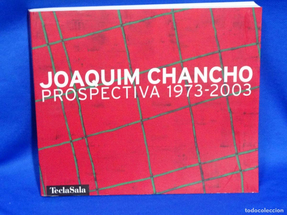 Libros de segunda mano: JOAQUIM CHANCHO. PROSPECTIVA 1973-2003.TECLASALA. 245 PAG.