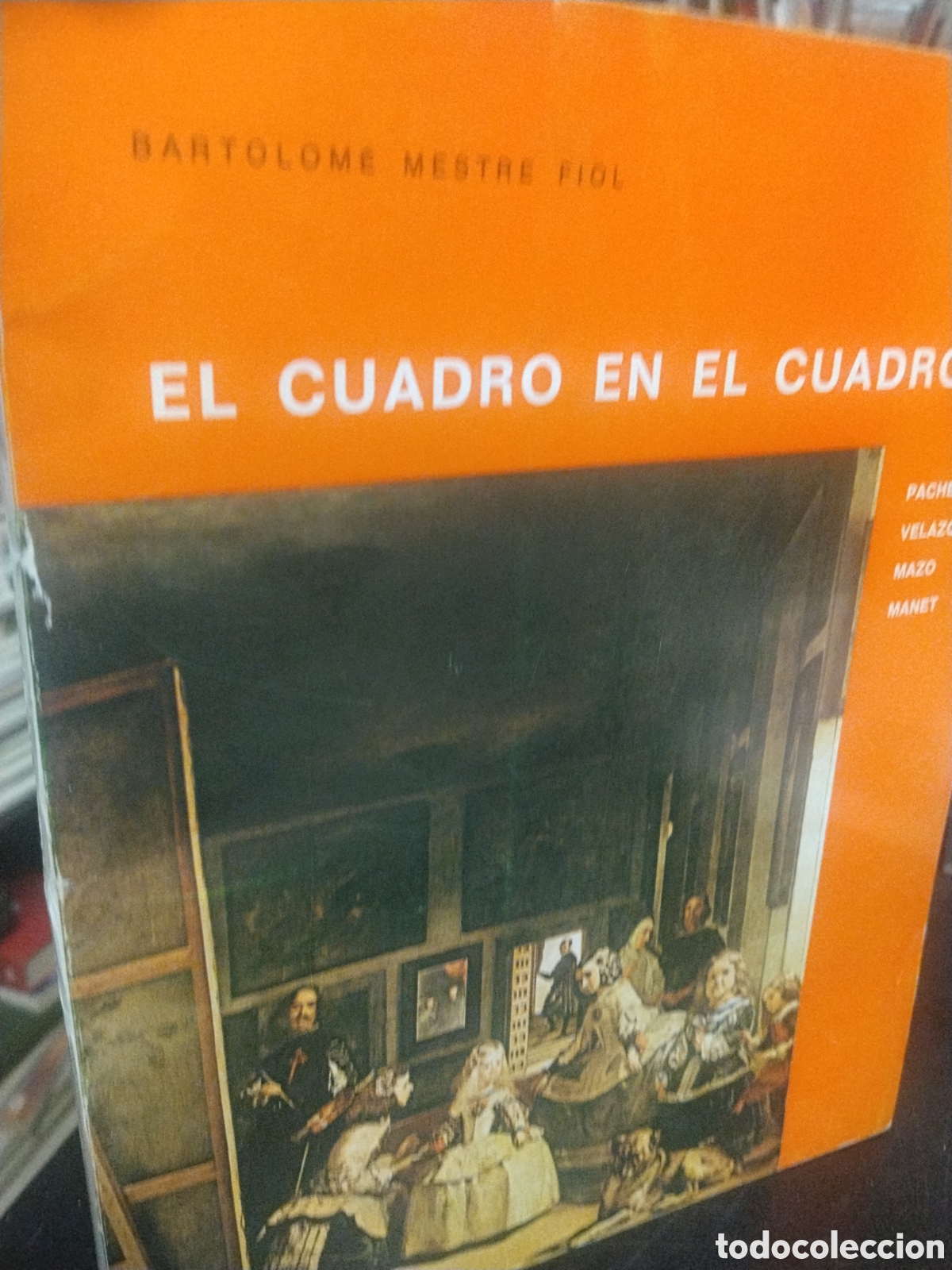 Libros de segunda mano: Bartolom&eacute; Mestre Fiol. El cuadro en el cuadro. Pacheco/ Vel&aacute;zquez/ Mazo/ Manet