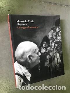 Libros de segunda mano: Museo del Prado 1819-2019: Un lugar de memoria/Port&uacute;s P&eacute;rez, Javier/Museo Nacional Prado, 1919
