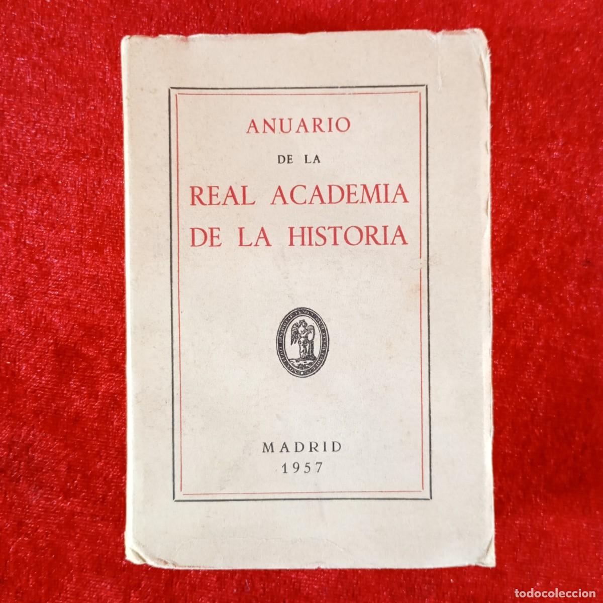 Libros de segunda mano: ANUARIO DE LA REAL ACADEMIA DE LA HISTORIA - MADRID - 1957 / 1295