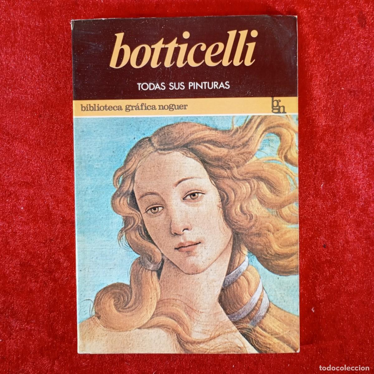 Libros de segunda mano: BOTTICELLI - TODAS SUS PINTURAS - BIBLIOTECA GR&Aacute;FICA NOGUER / 1325