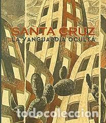 Libri di seconda mano: Santa Cruz La vanguardia oculta. Juan Manuel Bonet. 2009