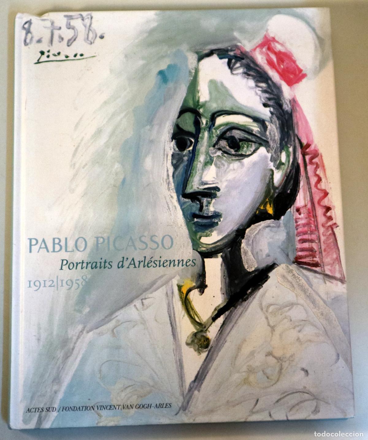 Libros de segunda mano: PICASSO, Pablo - PORTRAITS D'ARL&Eacute;SIENNES 1912/1958 - Arles 2005 - Muy ilustrado