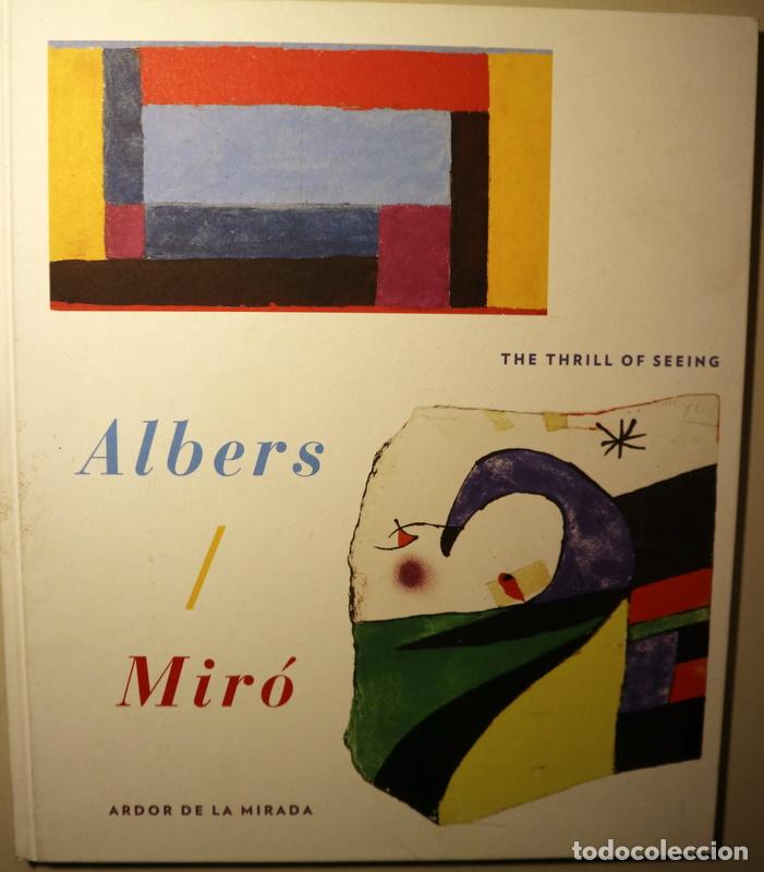 Libros de segunda mano: ALBERS, Josef - MIR&Oacute;, Joan - ALBERS / MIR&Oacute;. ARDOR DE LA MIRADA / THE THRILL OF SEEING - s/l 2014 - I