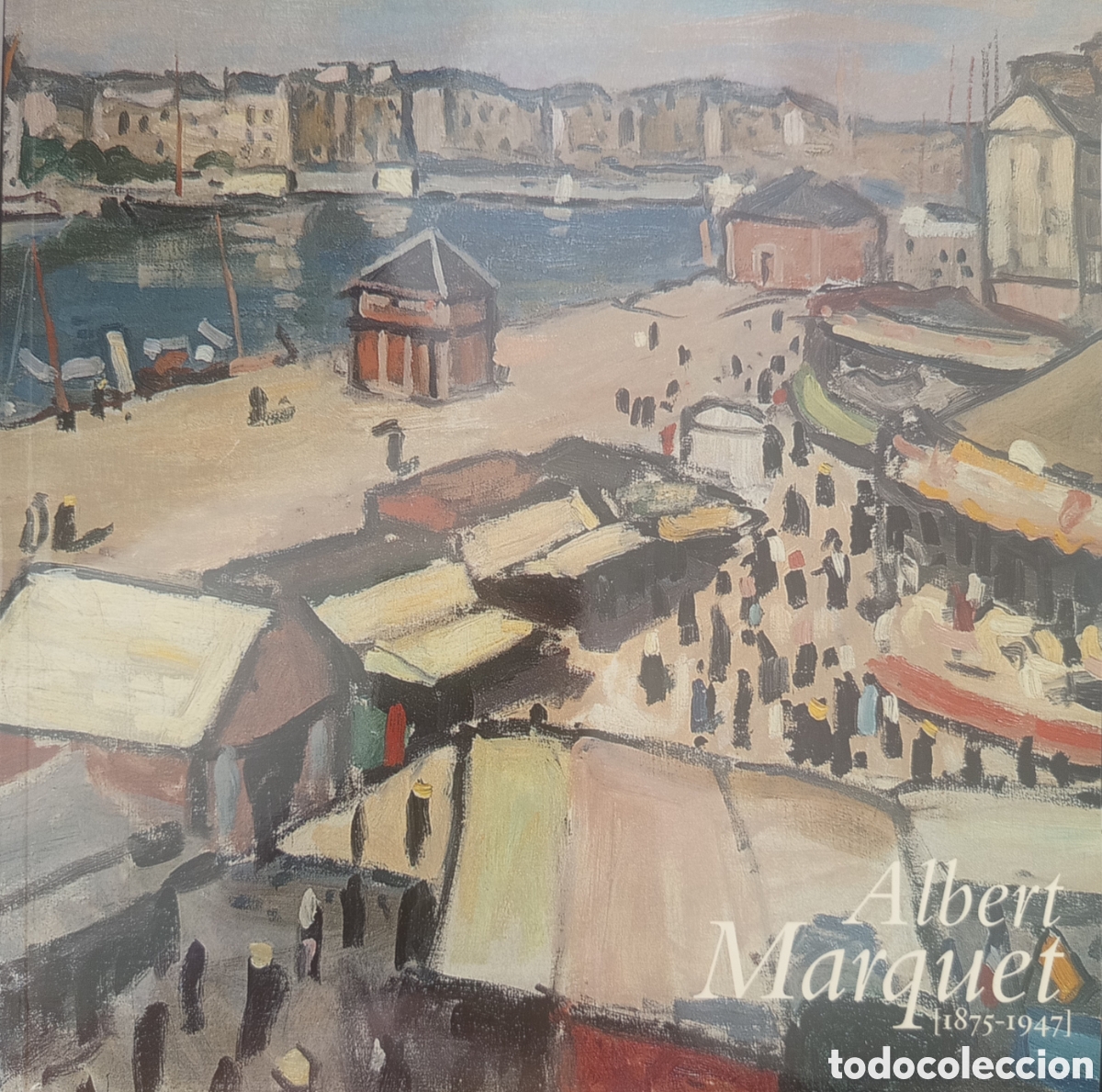 Libros de segunda mano: cat&aacute;logo de la exposici&oacute;n dedicada al pintor franc&eacute;s Albert Marquet (1875-1947), organizada por el M