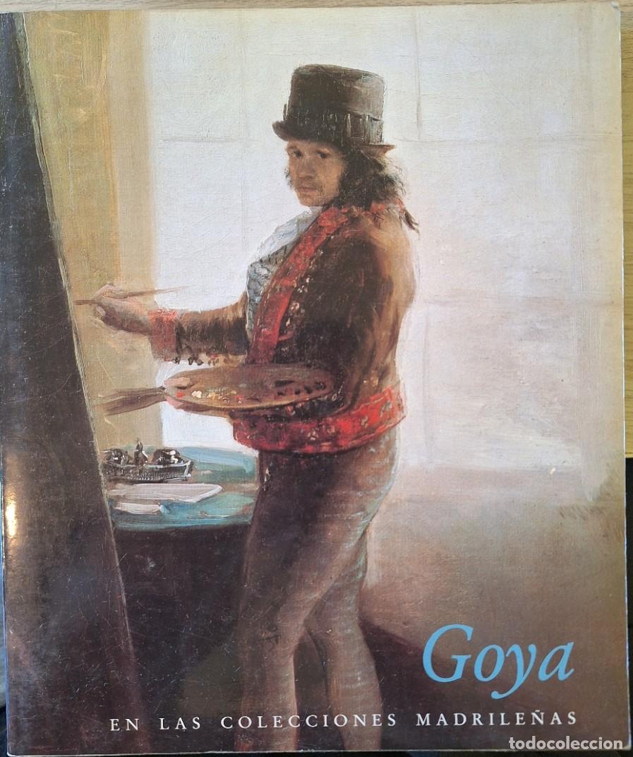 Libros de segunda mano: GOYA EN LAS COLECCIONES MADRILE&Ntilde;AS. MUSEO DEL PRADO ABRIL - JUNIO 1983. -