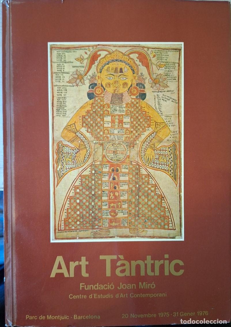 Libros de segunda mano: ART TANTRIC. DEL 20 DE NOVEMBRE DE 1975 AL 31 DE GENER DE 1976. FUNDACION JOAN MIRO. CENTRE D&acute;ESTUDI