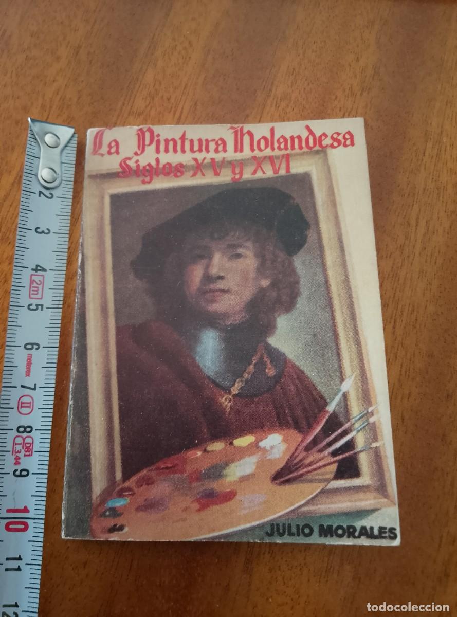 Second hand books: La Pintura Holandesa Siglos XV y XVI. Julio Morales. Enciclopedia Pulga