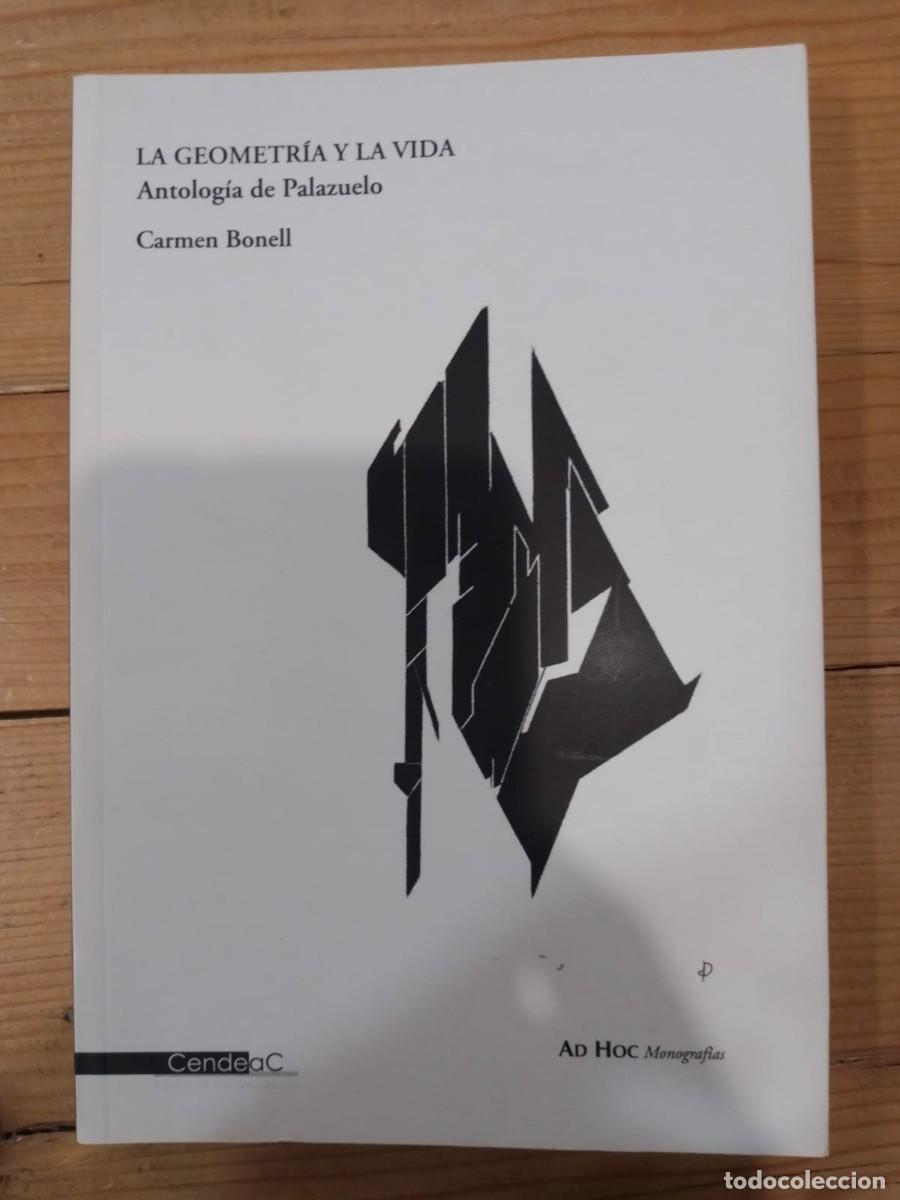 Libros de segunda mano: La geometr&iacute;a y la vida. Antolog&iacute;a de Palazuelo, de Carmen Bonell