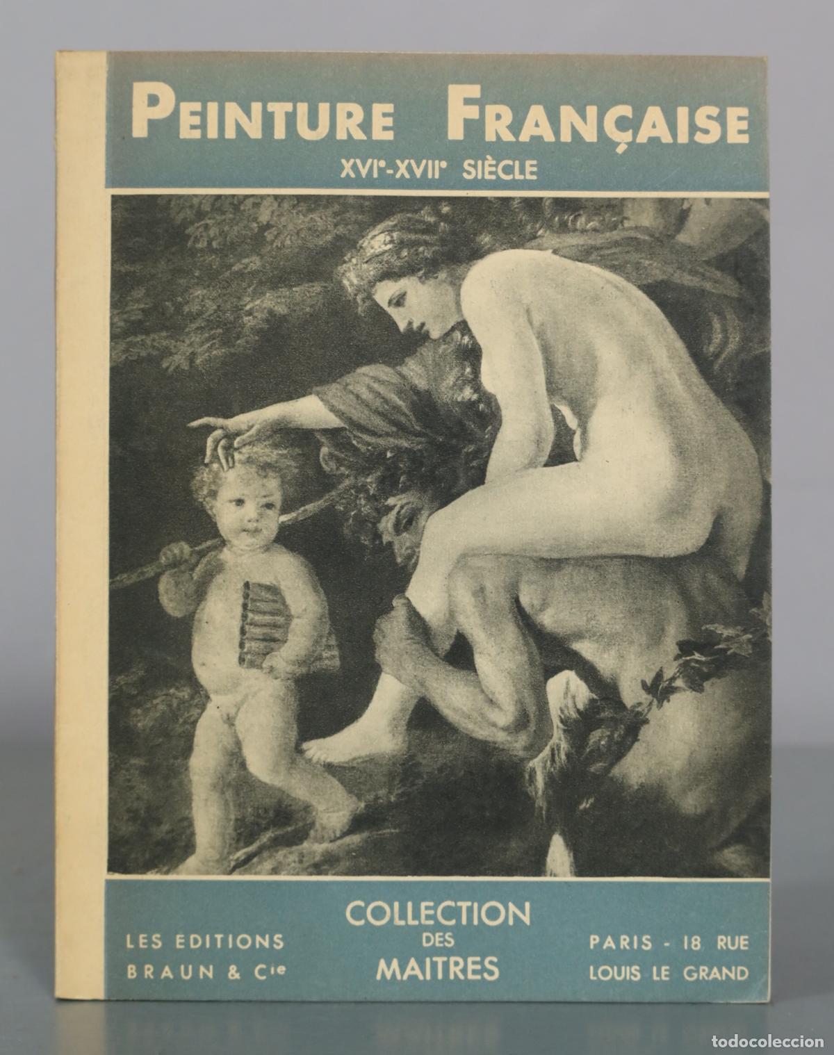 Libros de segunda mano: Peinture Francaise XVI-XVII Siecle - Collection des Maitres - Les Editions Braun & Cie