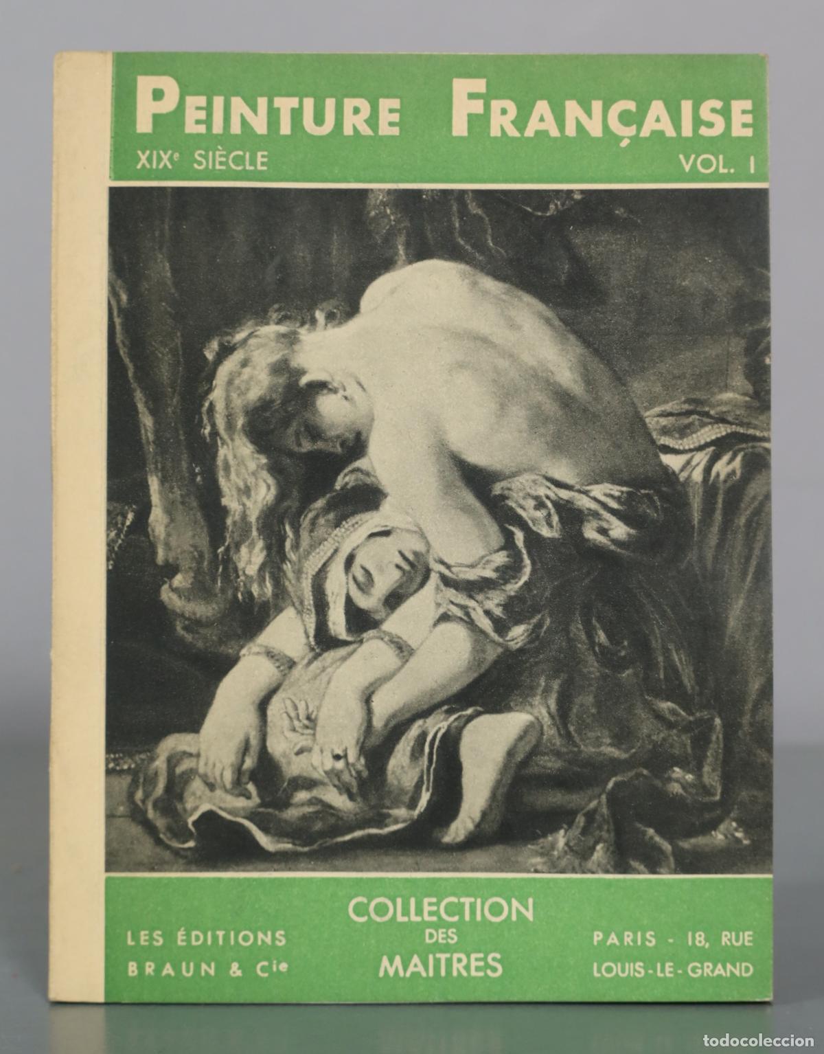 Libros de segunda mano: Peinture Francaise - XIXe Siecle - Vol. I - Les Editions Braun & Cie