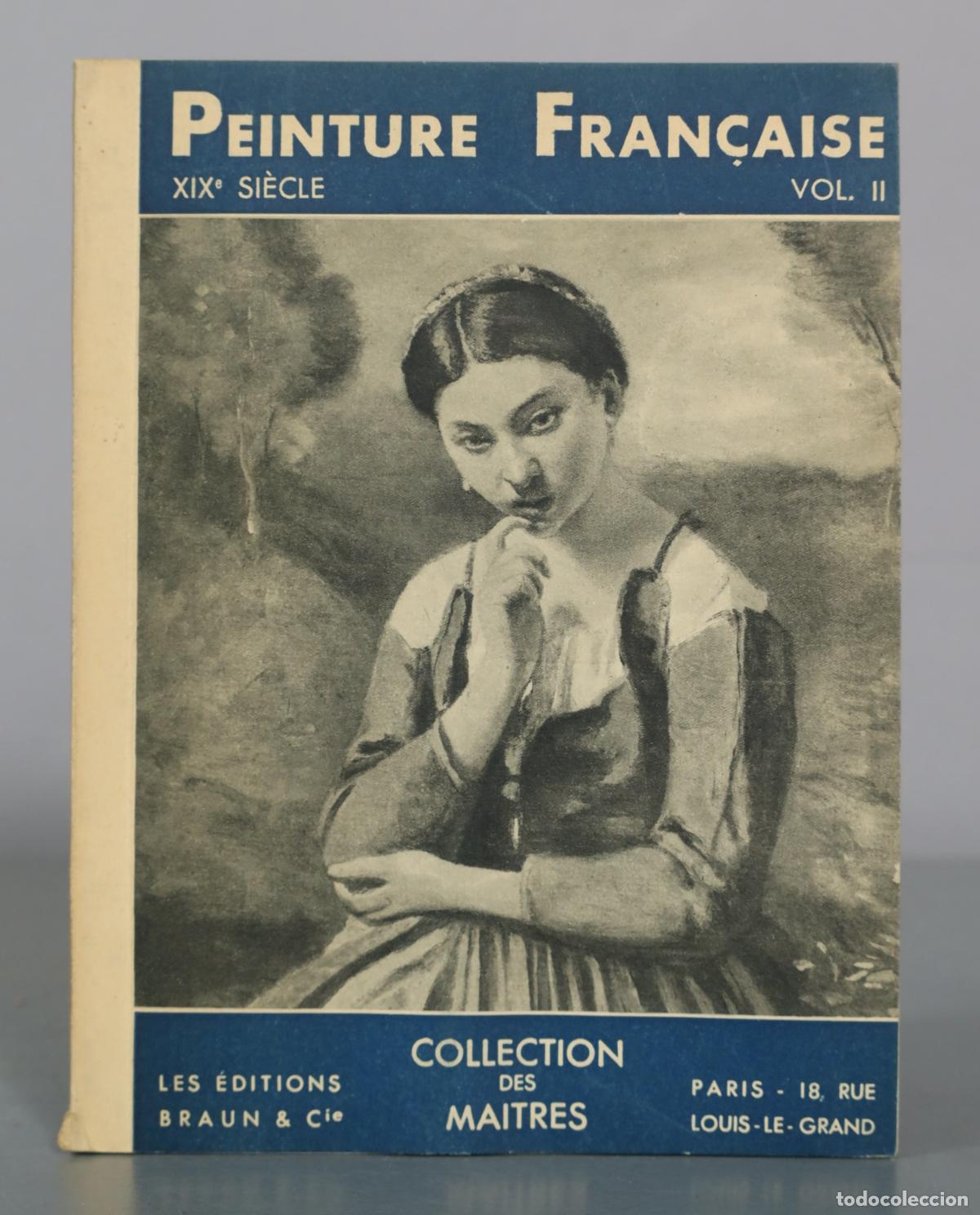 Libros de segunda mano: Peinture Francaise XIXe Siecle Vol. II - Collection des Maitres - Les Editions Braun & Cie