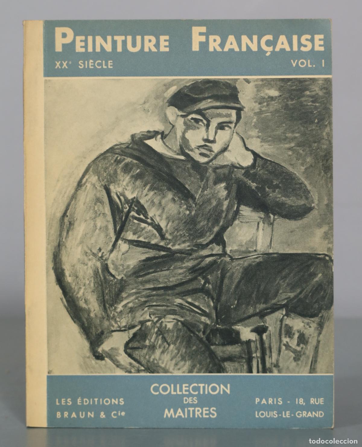 Libros de segunda mano: Peinture Francaise - XX Siecle Vol. I - Les Editions Braun & Cie