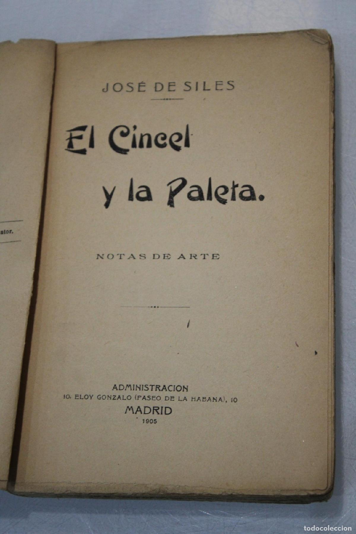 Libros de segunda mano: El Cincel y la Paleta. Notas de Arte. - Siles, Jos&eacute; de.
