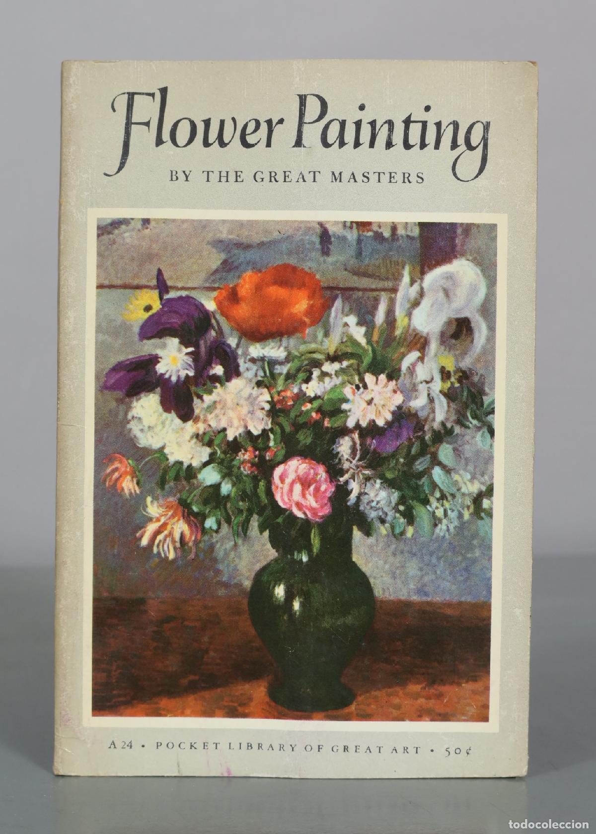 Libros de segunda mano: Flower Painting by the Great Masters - Margaret Fairbanks - Pocket Library of Great Art