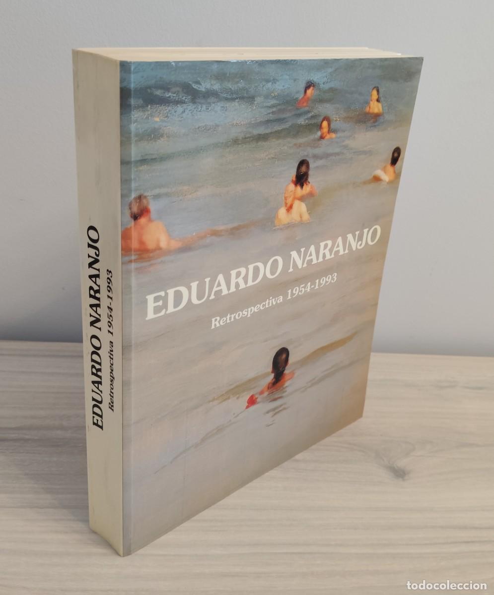 Libros de segunda mano: Cat&aacute;logo &rdquo;Eduardo Naranjo. Retrospectiva 1954-1993&rdquo;. Dedicado y firmado por Eduardo Naranjo