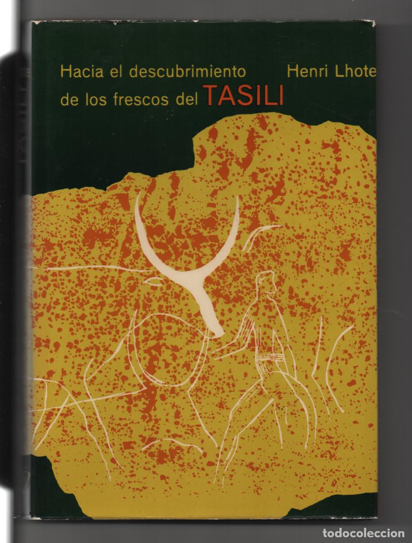 Libros de segunda mano: Hacia el descubrimiento de los frescos del Tasili. Henri Lhote. La pintura prehist&oacute;rica del Sahara