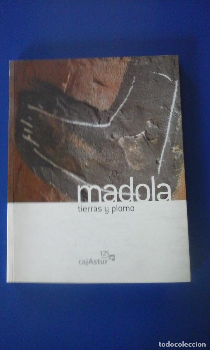 Libros de segunda mano: MADOLA. Tierras y Plomo (Oviedo, 2005) Catalogo de la Exposicion en el Palacio de Revillagigedo de C