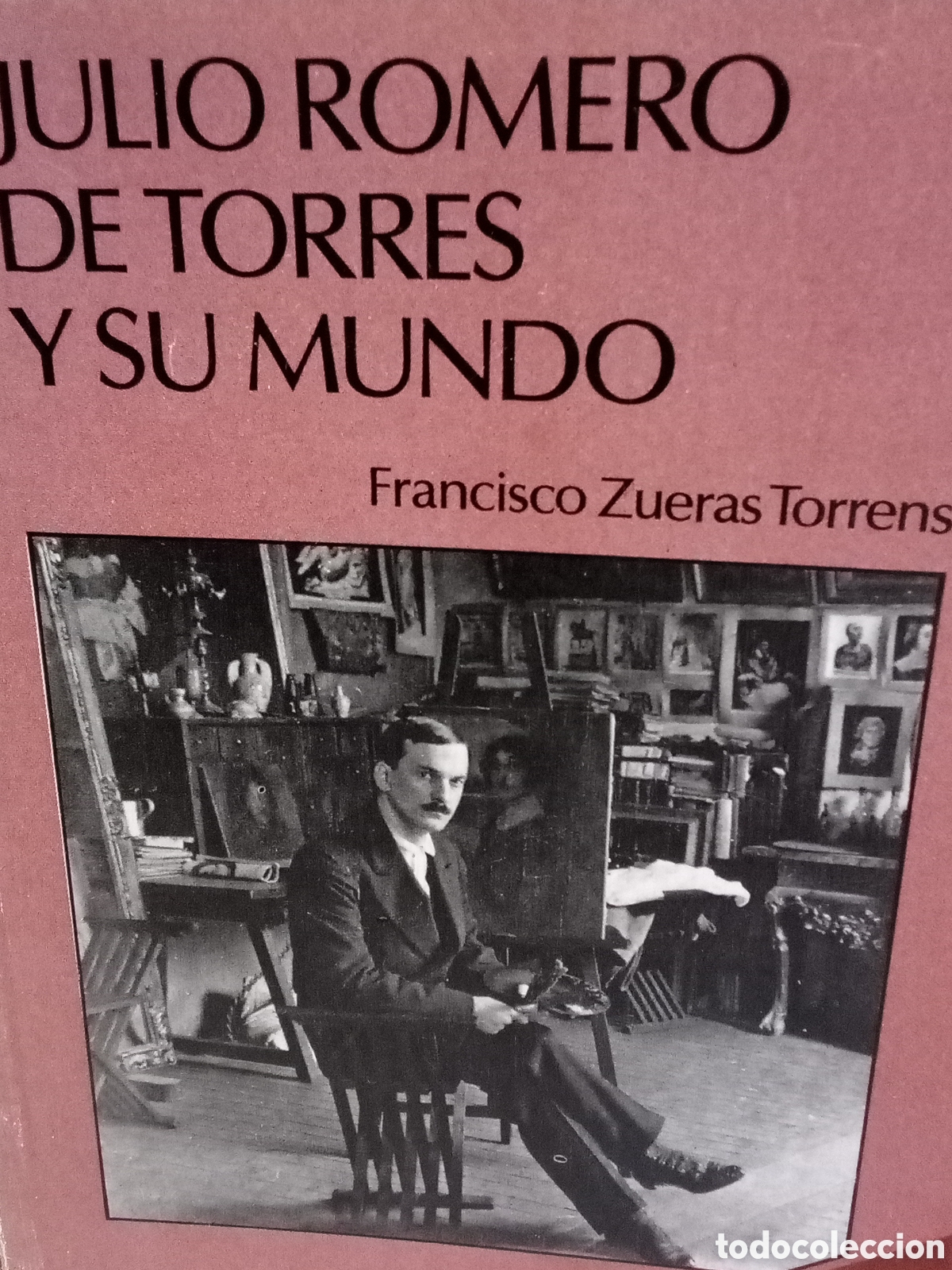 Gebrauchte B&uuml;cher: Francisco Zueras Torrens. Julio Romero de Torres y su mundo