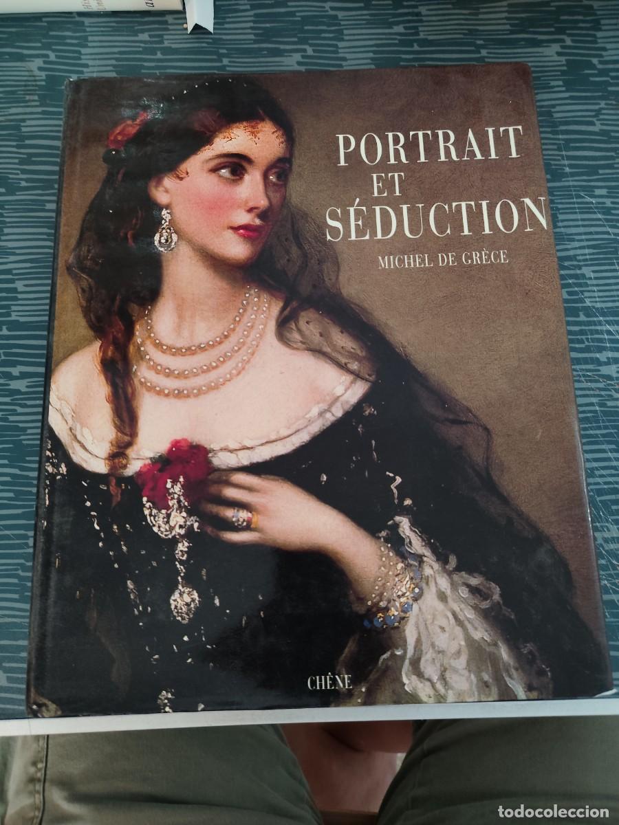 Libros de segunda mano: PORTRAIT ET SEDUCTION, MICHEL DE GRECE,CHENE EDITORIAL,1992,230 P&Aacute;GINAS.