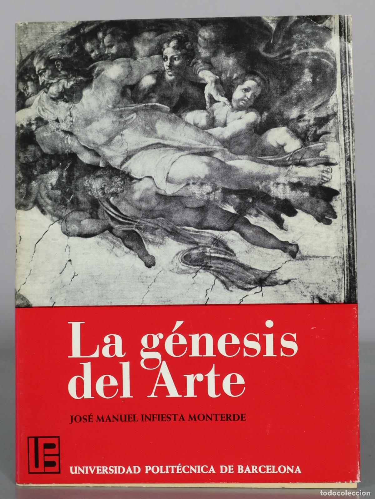 Libros de segunda mano: La g&eacute;nesis del Arte - Jos&eacute; Manuel Infiesta Monterde - Universidad Polit&eacute;cnica de Barcelona