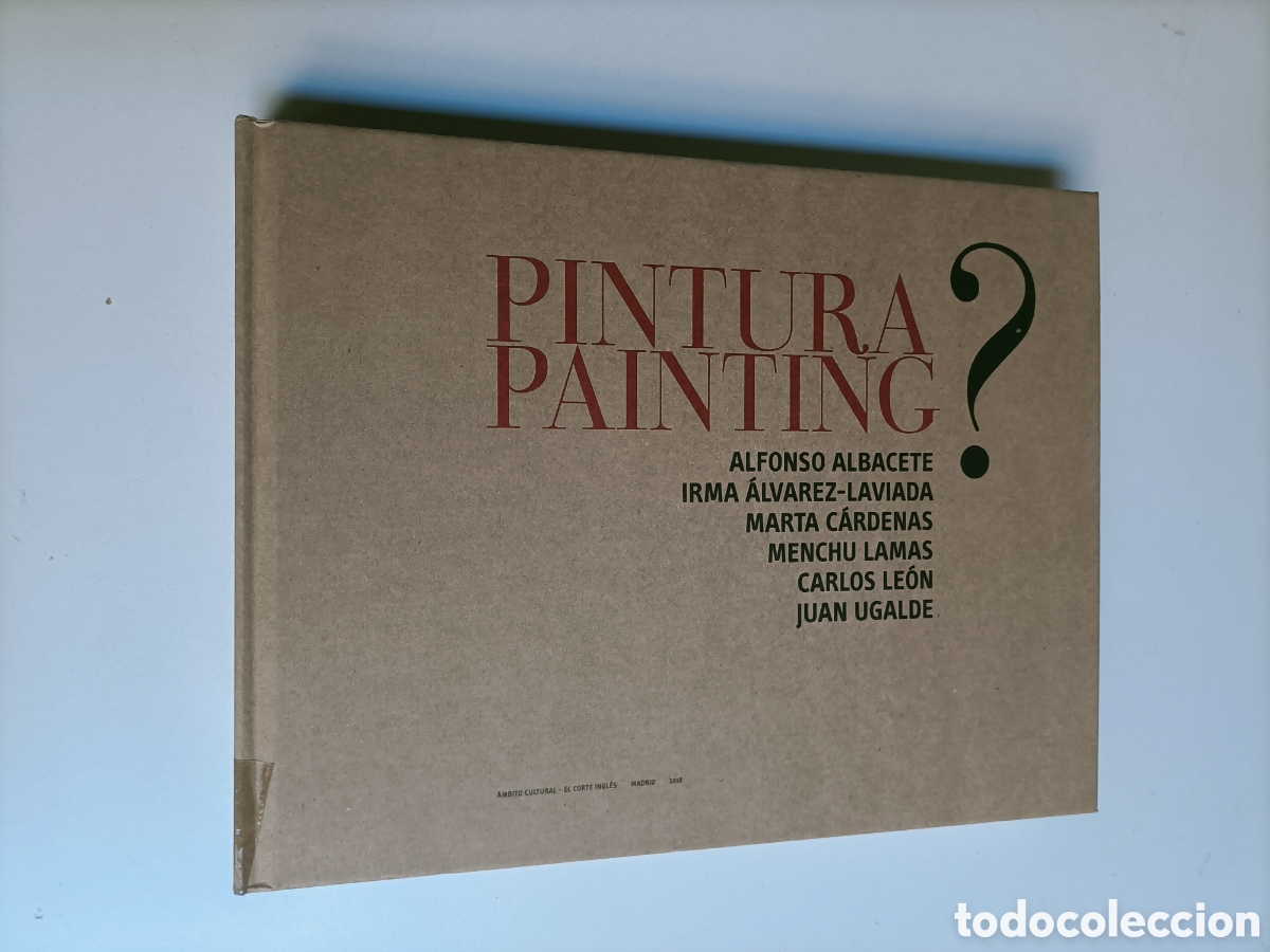 Libros de segunda mano: Pintura Painting. Alfonso Albacete. Irma &Aacute;lvarez laviada. Marta C&aacute;rdenas. Carlos Le&oacute;n Juan ugalde