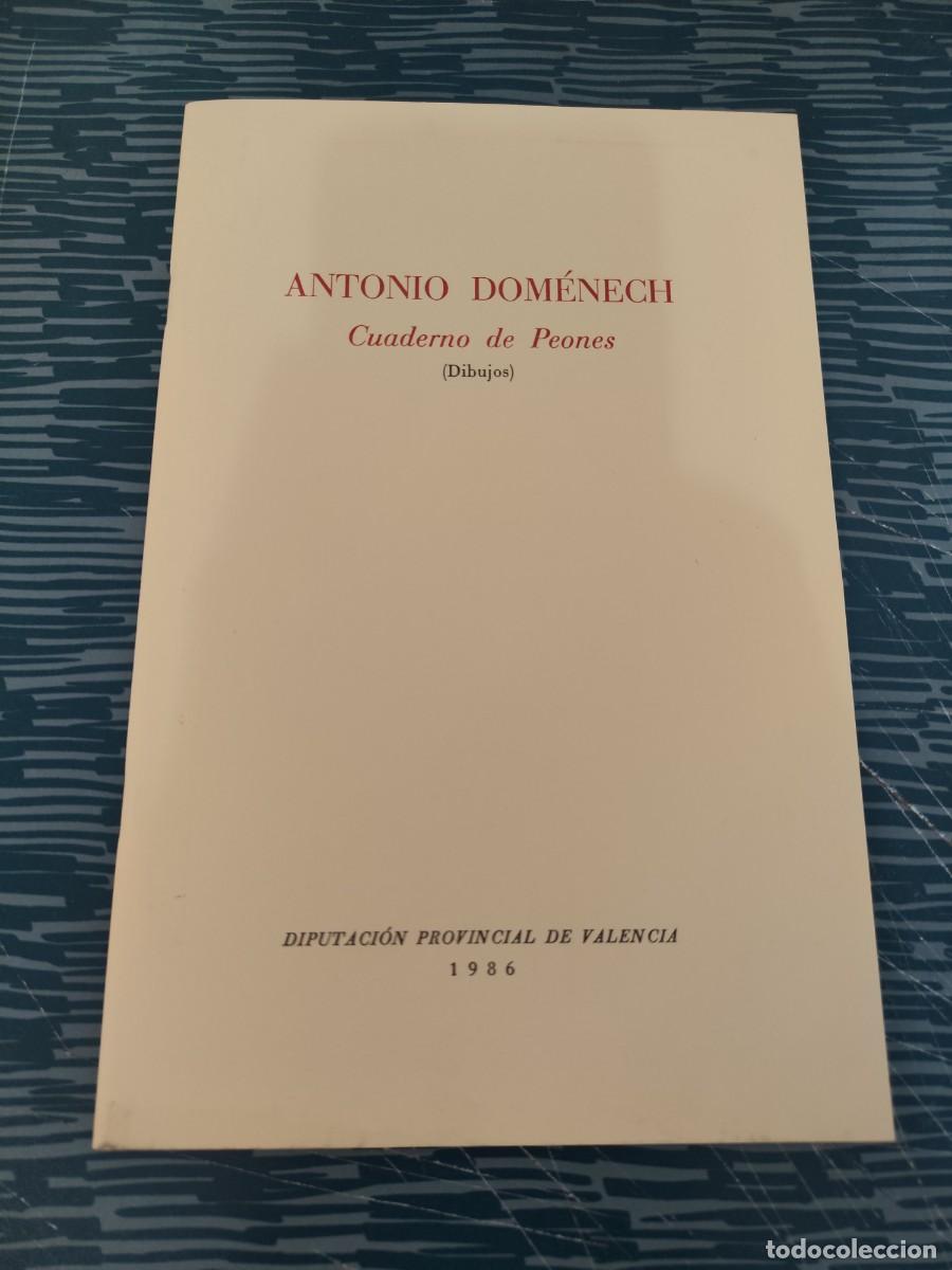 Libros de segunda mano: ANTONIO DOMENECH, CUADERNO DE PEONES (DIBUJOS), DIPUTACI&Oacute;N DE VALENCIA,1986,VER FOTOS.