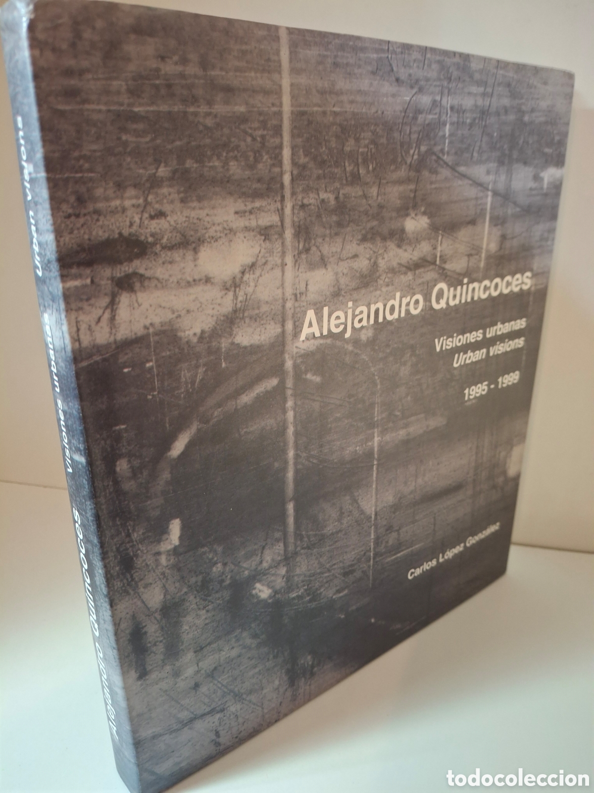 Libros de segunda mano: ALEJANDRO QUINCOCES, VISIONES URBANAS-URBAN VISIONS, 1995-1999, CARLOS LOPEZ GONZALEZ, 1999