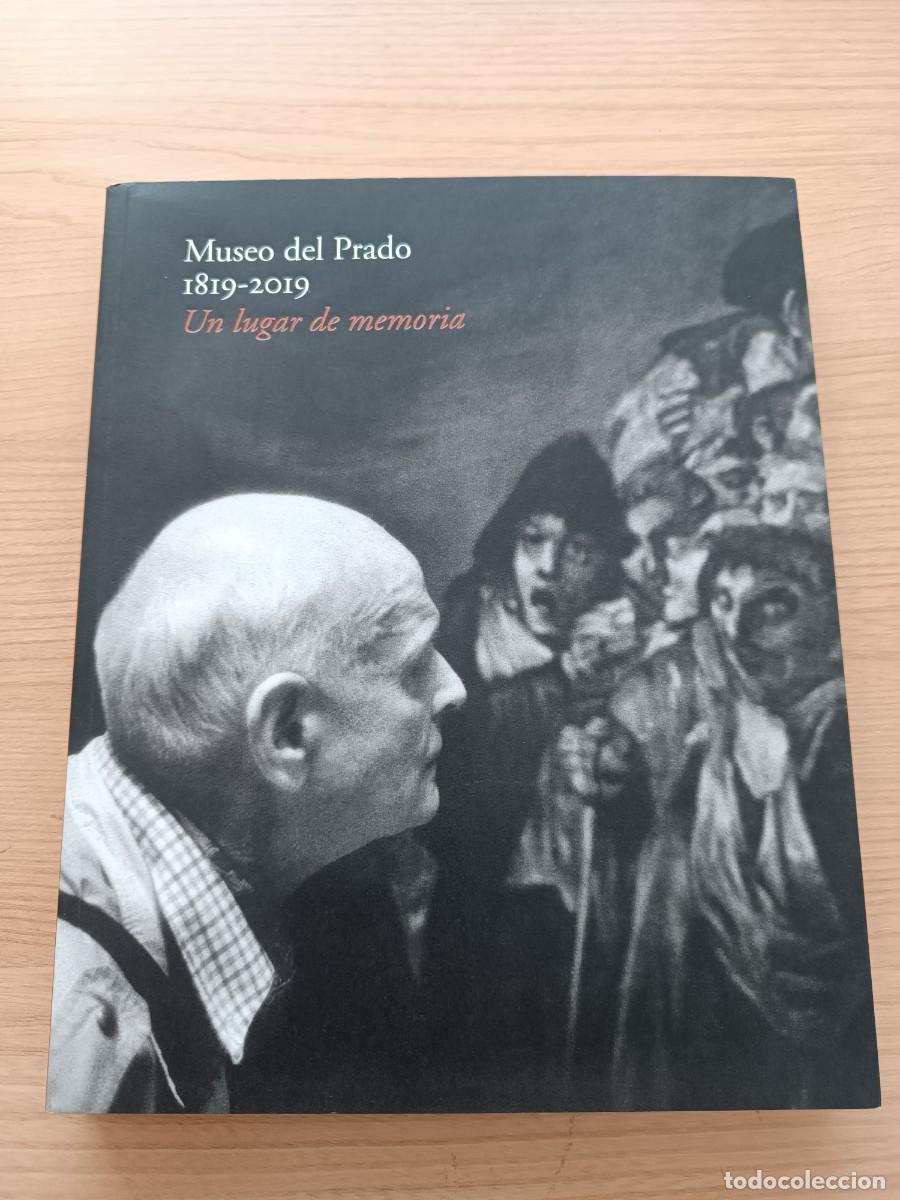 Libros de segunda mano: Museo del Prado 1819-2019. Un lugar de memoria