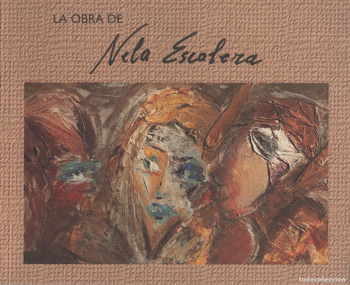 Libros de segunda mano: La obra de Nela Escalera. Gr&aacute;ficas Ochoa. 2000.