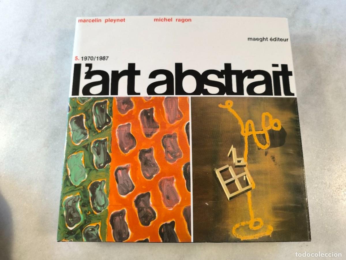 Libros de segunda mano: L&acute;ART ABSTRAIT VOL 5 1970/1987 MARCELIN PLEYNET MICHEL RAGON - MAEGHT EDITEUR - COMO NUEVO