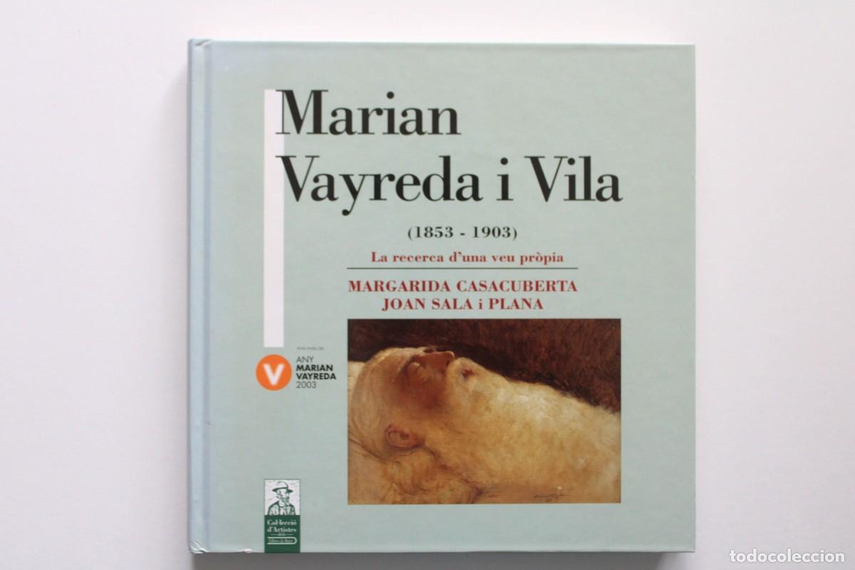 Libros de segunda mano: Casacuberta i Sala. Marian Vayreda i Vila (1853-1903) La recerca d'una veu pr&ograve;pia. Llibres de Batet