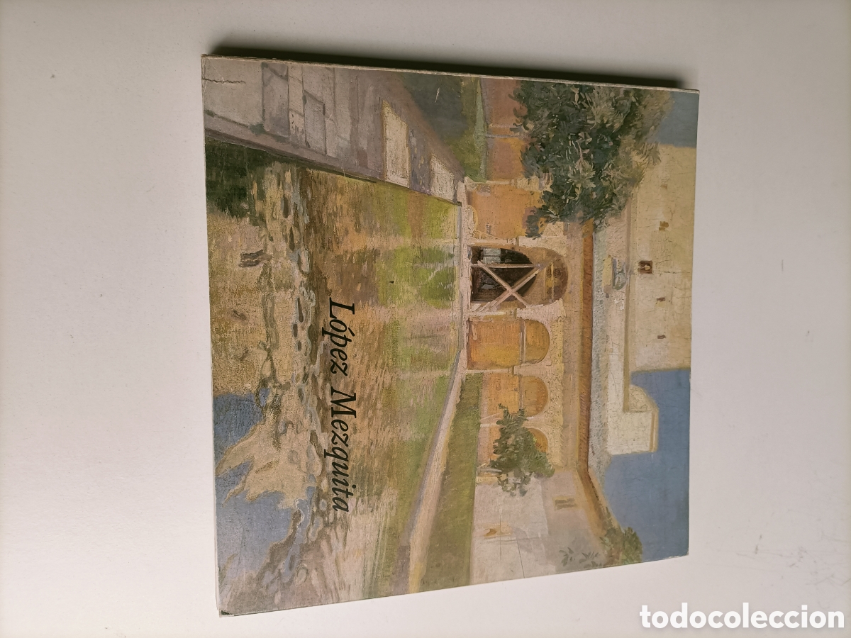 Libros de segunda mano: L&oacute;pez Mezquita. Exposici&oacute;n caja general de ahorros y Monte de Piedad de Granada 1985 Museo Madrid