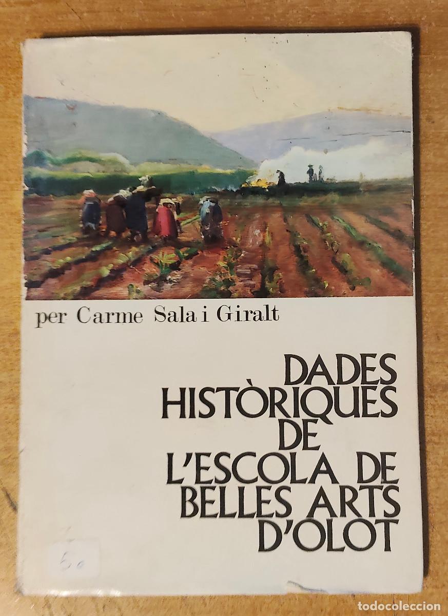 Libros de segunda mano: Carme sala. Dades hist&ograve;riques de l'Escola de Belles Arts d'Olot. 1974