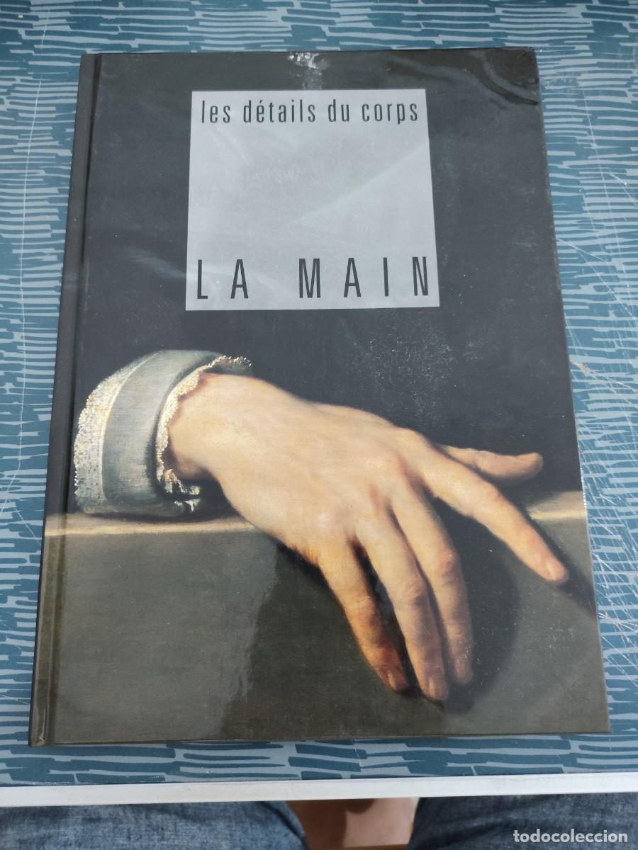 Libros de segunda mano: LES DETAILS DU CORPS,LA MAIN,BOKKING INTERNACIONAL,PARIS,1994,VER FOTOS.
