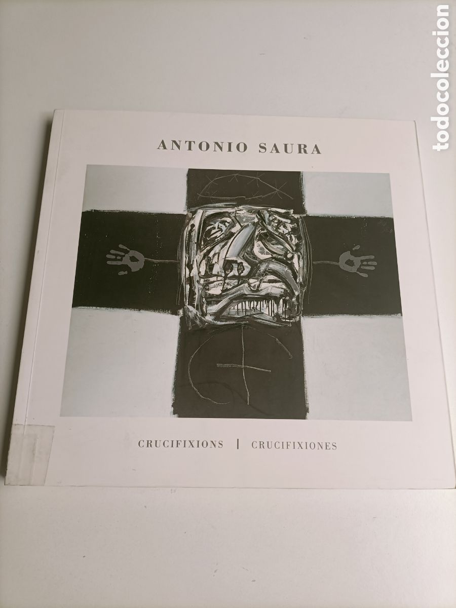 Livros em segunda m&atilde;o: Antonio Saura Crucifixions Crucifixiones.. cat&aacute;logos posici&oacute;n arte espa&ntilde;ol para el exterior