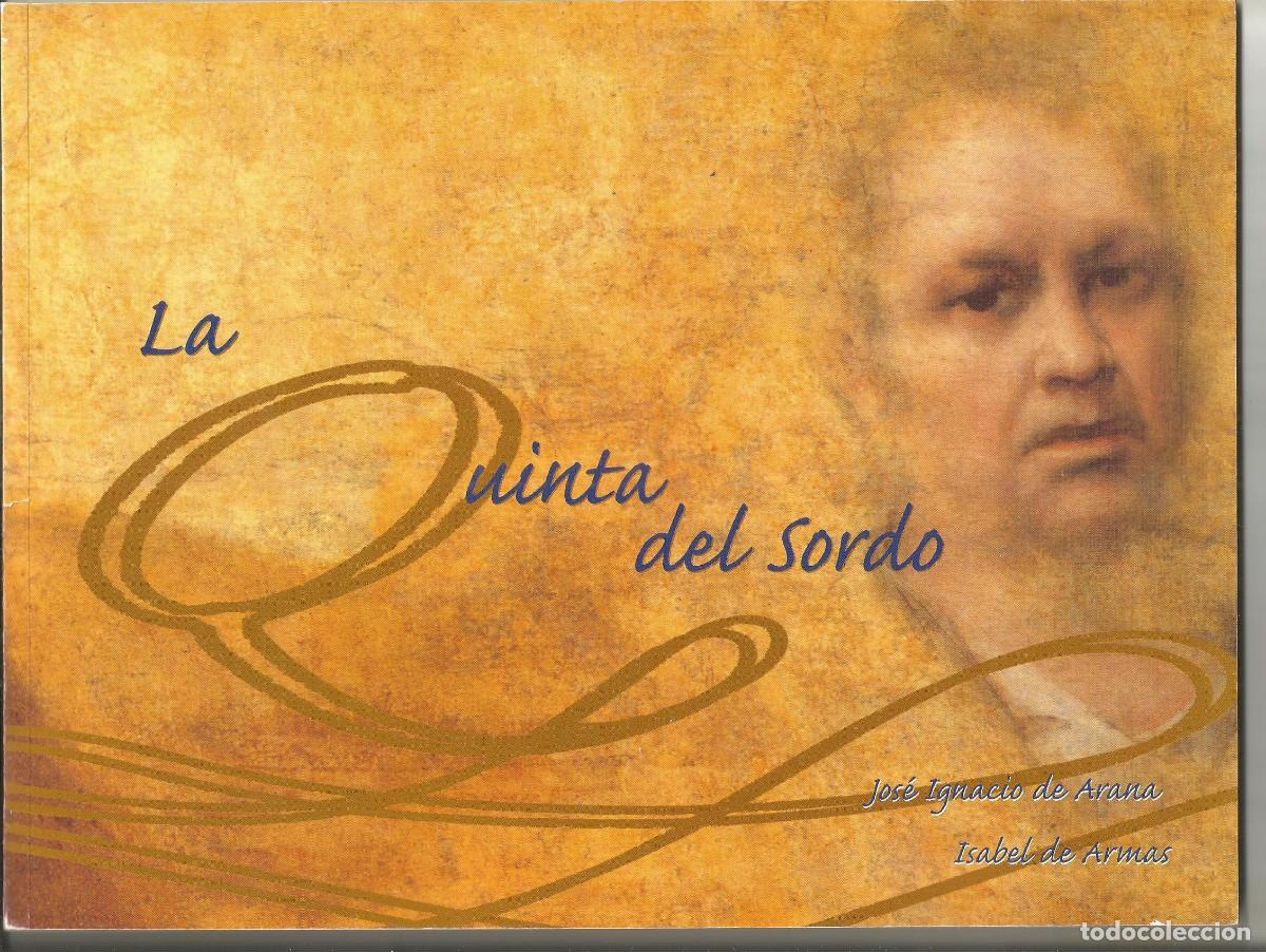 Libros de segunda mano: GOYA - LA QUINTA DEL SORDO - JOSE IGNACIO DE ARANA - 2002